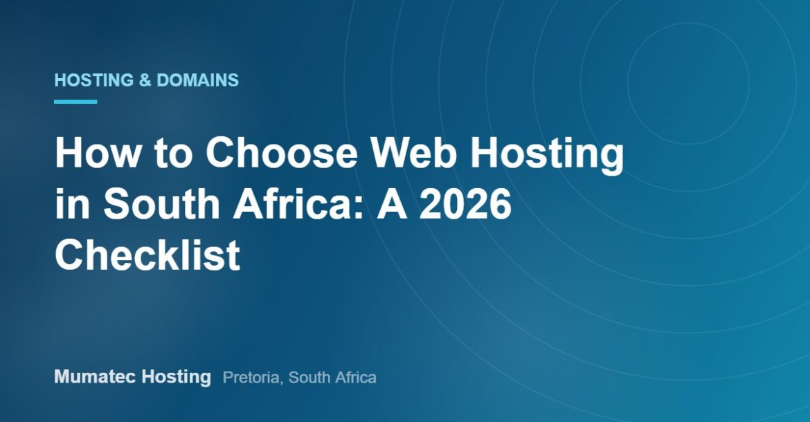 How to Choose Web Hosting in South Africa: A 2026 Checklist
