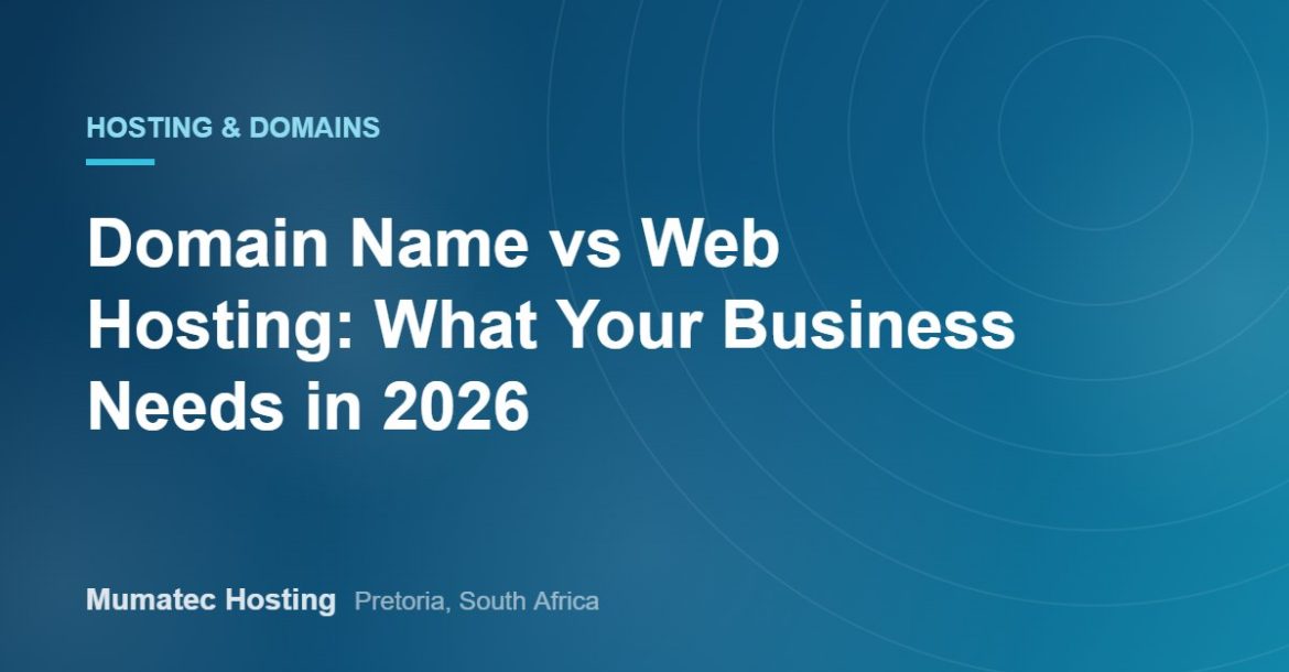 Domain Name vs Web Hosting: What Your Business Needs in 2026