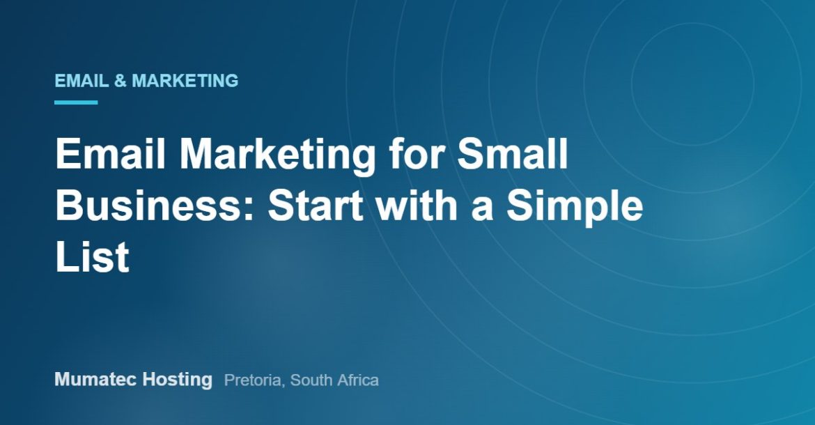 Email Marketing for Small Business: Start with a Simple List