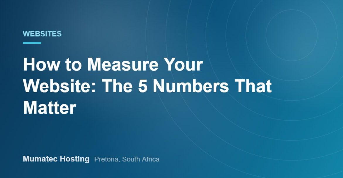 How to Measure Your Website: The 5 Numbers That Matter