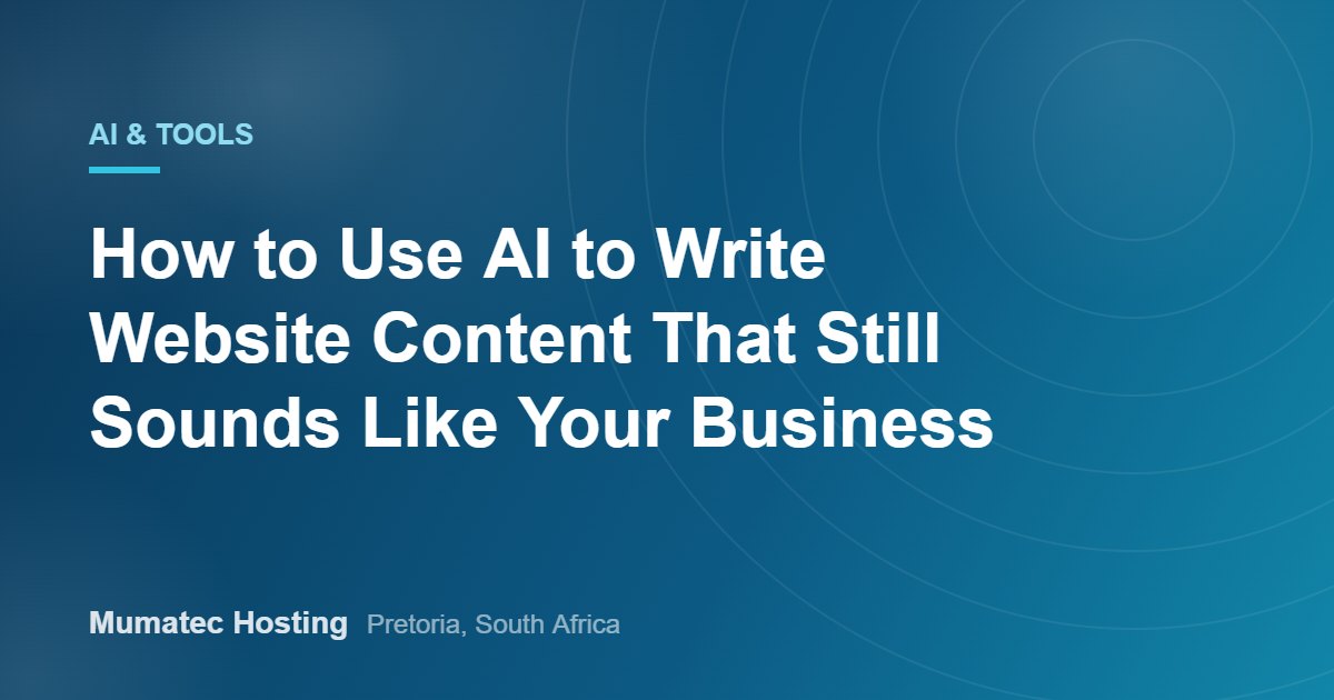 How to Use AI to Write Website Content That Still Sounds Like Your Business